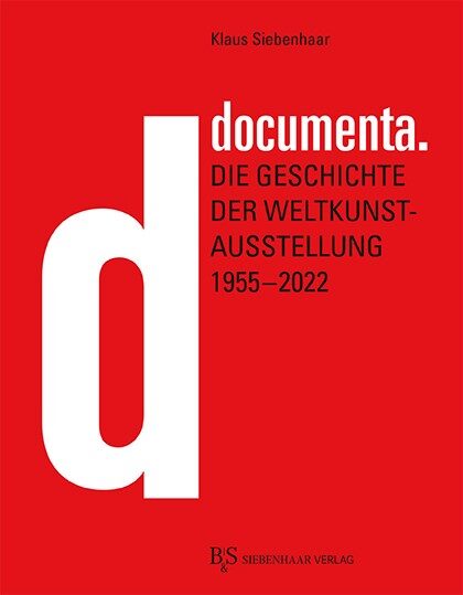 Cover des Buches: documenta. Die Geschichte der Weltkunstausstellung 1955-2022